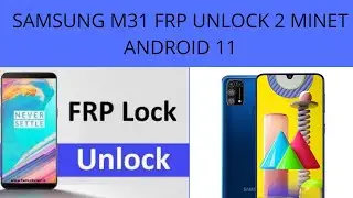 SAMSUNG M31 FRP UNLOCK 2 MINUTES ANDROID11 method