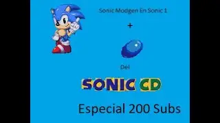 Sonic Modgen En Sonic 1 + Spindash Especial 200 subs