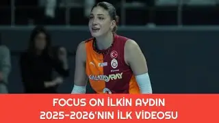 Focus On İlkin Aydın I Galatasaray Daikin 3-0 İlbank Maçı 21.10.2025 