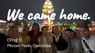 Coming Home to Cambodia | A Koun Khmer Homecoming (Vlog 1)