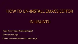 How to uninstall remove emacs editor in ubuntu