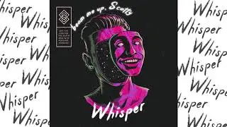 Whisper - Beam me up, Scotty