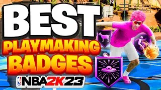 Best Playmaking Badges in NBA 2K23: How to Control the Game like a Pro - Season 6