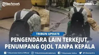 Video Viral Penumpang Ojol Dikira Tanpa Kepala, Lakukan Hal Ini Sampai Buat Pengendara Lain Terkejut