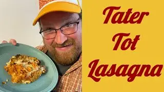 How to make Tater Tot Lasagna / Totsagna Recipe