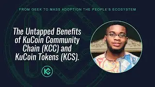 The Untapped Benefits of the KCC and KCS Token