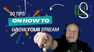 10 Tips For New Streamers or To Grow Your Stream