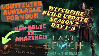 WitchFire Build Update and Lootfilter !!! Day 1-3 Progress! [Last Epoch 1.2]