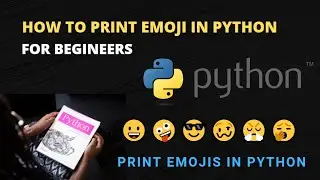 How to print emoji in Python || Emojis in Python || Python Programs for begineers.