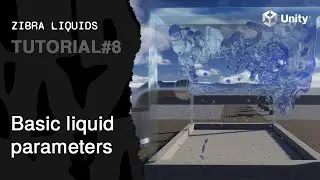 Zibra Liquids - Tutorial 8. How to use basic liquid parameters? | Unity 3D