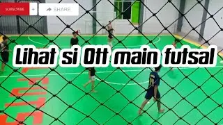 Lihat si Ott main futsal selalu di depan