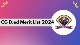 Cg deled counselling list | cg ded merit list 2024 | डीएड का मेरिट लिस्ट आ गया है चेक कर सकते है