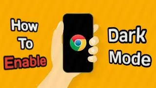 Enable Dark Mode Google Chrome Android [2025]