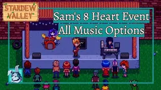 All Music Options in Sam's 8 Heart Event - Stardew Valley