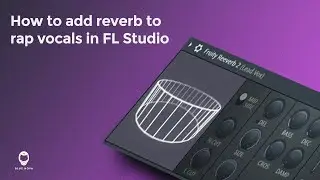 👨‍🚀 How to add REVERB on rap vocals in FL Studio