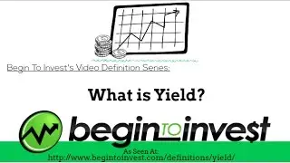 What is Yield? - Begin To Invest