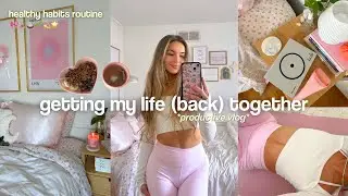 GETTING MY LIFE TOGETHER 🍵 productive life reset vlog