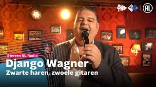 Django Wagner - Zwarte haren, zwoele gitaren (LIVE) // Sterren NL Radio