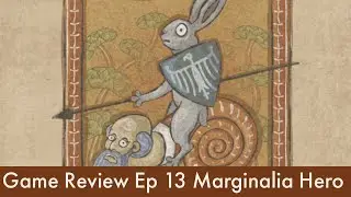 Game Review Ep 13 Marginalia Hero