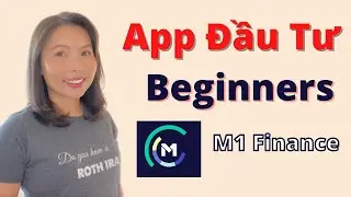 Cách Sử Dụng Ứng Đầu Tư M1 Finance | M1 Finance for Beginners
