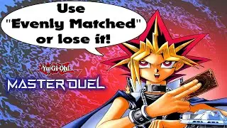 Use "Evenly Matched" or Lose It - Yu-Gi-Oh! Master Duel