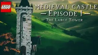 Building a LEGO Medieval Castle | Episode 1 | The Large Tower