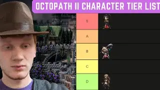 Octopath Traveler II: All Characters RANKED by BATTLE (Octopath Traveler II Tier List)