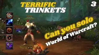 Can you Solo Retail WoW? - Terrific Trinkets - EP3