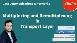 Multiplexing and demultiplexing in transport Layer || Data communications & Networks