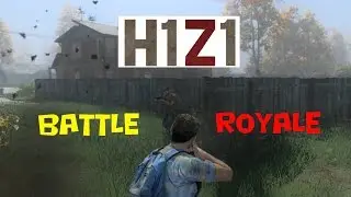 H1Z1 # King of the Kill (earlier version)
