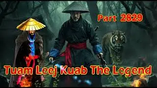 Tuam Leej Kuab The Legend Hmong Warrior  (Part 2829)