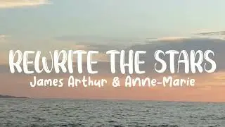 James Arthur & Anne-Marie - Rewrite The Stars (Lyrics)