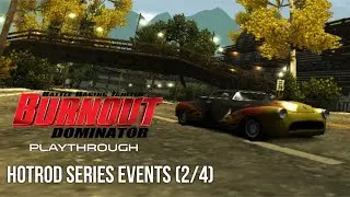 Burnout Dominator Playthrough: Hotrod Series Events (2/4)