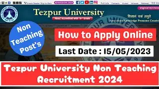Tezpur University Non Teaching Online Apply 2024 | Tezpur University Non Teaching Recruitment 2024