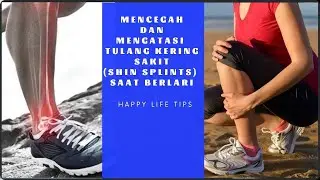 Mencegah dan Mengatasi Tulang Kering Sakit (Shin Splints) saat Berlari