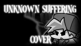Unknown Suffering  V3 - Cover Exorus | Friday Night Funkin' Exorus Mod |