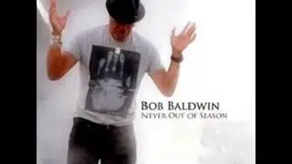 Bob Baldwin -  Goin' Up Yonder