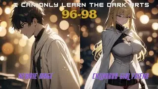 [96-98] I can only learn the dark arts