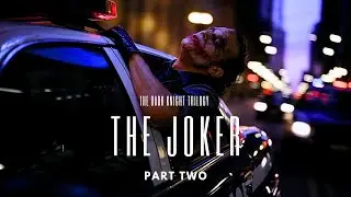 THE JOKER | The Dark Knight Trilogy | Part Two