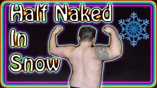 Half Naked In Snow
