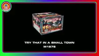 M1678  Try That In A Small Town