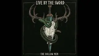 Live By The Sword - The Hollow Men