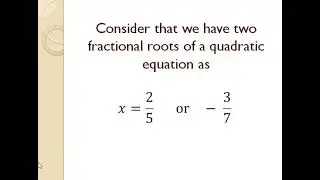 How to form Quadratic Equation Using Fractional Roots