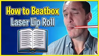 Laser Lip Roll Tutorial - How To Beatbox