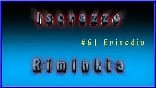 #61 Iscrazzo riminkia: Attivo e attivami tutto