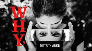 The TRUTH Mirror - How Do I Expose My Past (My Truth)