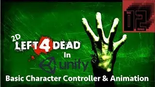 2D Left 4 Dead Clone in Unity - Character Controller & Animations