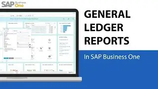 Mastering General Ledger Reports in SAP Business One | Financial Reporting Tutorial