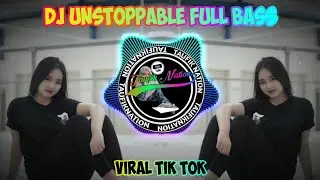 DJ unstoppable full beat (dj borneo) viral Tik tok