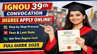 IGNOU 39th Convocation 2025 | Degree Apply Online | Step by Step Process | Fees & Last Date